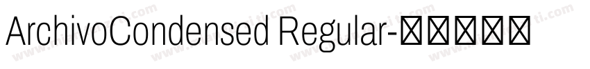 ArchivoCondensed Regular字体转换